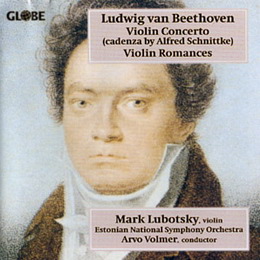 LUDWIG VAN BEETHOVEN – Violin Concerto, Violin Romances.  Mark Lubotsky, Arvo Volmer. Globe 1996