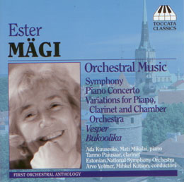 ESTER MÄGI – Orchestral Music. Arvo Volmer, Mihkel Kütson. Toccata Classics 2007