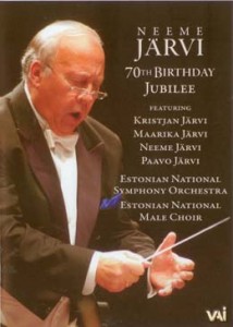 DVD: Neeme Järvi 70th Birthday Jubilee. Maarika Järvi, Juhan Tralla, Neeme, Paavo ja Kristjan Järvi. VAI 2008