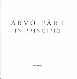 ARVO PÄRT “In principio”. Tõnu Kaljuste. ECM New Series 2009