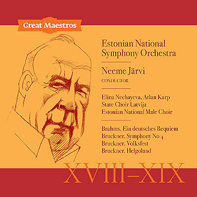 GREAT MAESTROS XVIII–XIX. Elina Nechayeva, Atlan Karp, State Choir Latvija, Estonian National Male Choir, Neeme Järvi. ERP 2022